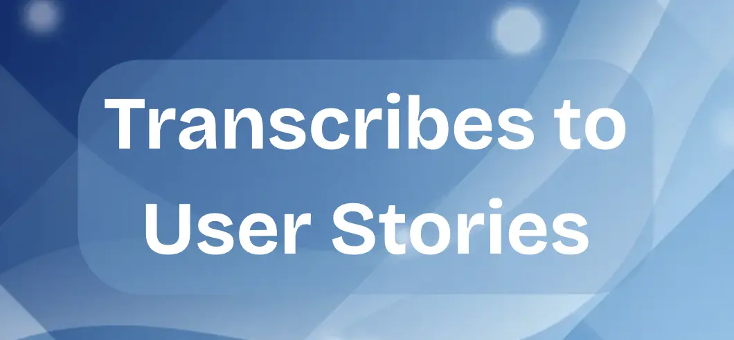 Animated convert unstructured data to user stories